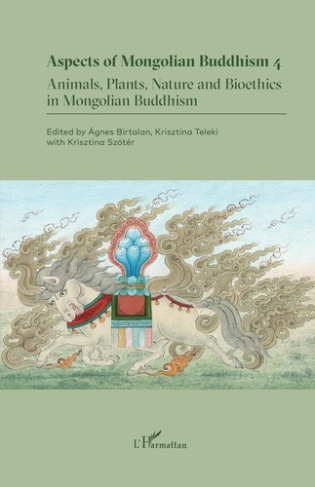 birtalan-agnes-teleki-krisztina-szoter-kriszti-aspects-of-mongolian-buddhism-4-4-animals-plants-nature-and-bioethics-in-mongolian-buddhism_0