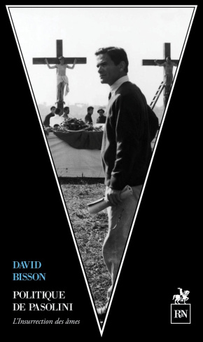 bisson-david-politique-de-pasolini-l-insurrection-des-ames_0