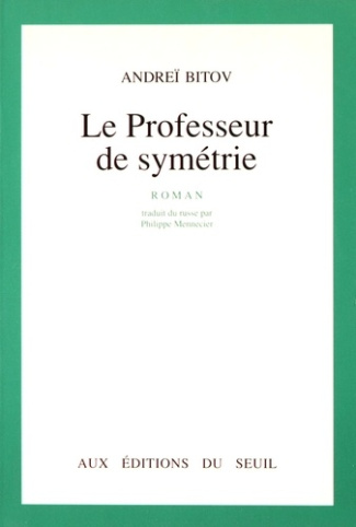 bitov-andrei-3b-mennecier-philippe-le-professeur-de-symetrie_0