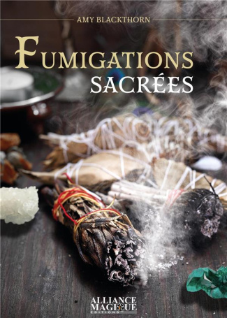 blackthorn-amy-fumigations-sacrees-nettoyer-les-energies-negatives-et-purifier-le-corps-l-ame-et-l-esprit_0