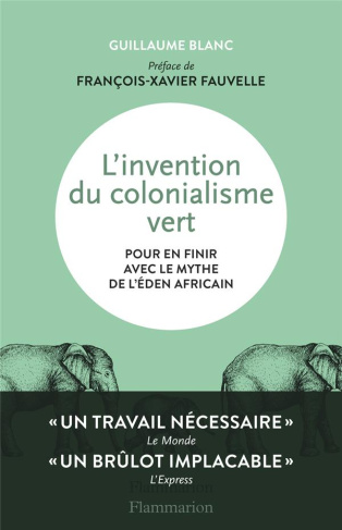 blanc-guillaume-3b-fauvelle-francois-xavier-l-invention-du-colonialisme-vert_0