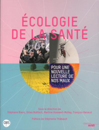 blanc-stephane-3b-boetsch-gilles-3b-hossaert-mckey-m-l-ecologie-de-la-sante-pour-une-nouvelle-lecture-de-nos-maux_0