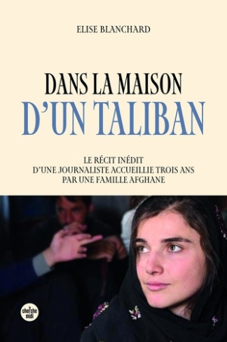 blanchard-elise-dans-la-maison-d-un-taliban-le-recit-inedit-d-une-journaliste-accueillie-trois-ans-par-une-famille_0