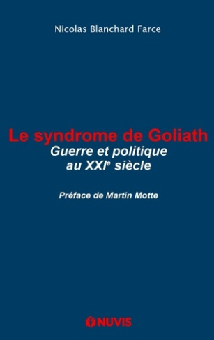 blanchard-farce-nicolas-motte-martin-le-syndrome-de-goliath-guerre-et-politique-au-xxieme-siecle_0