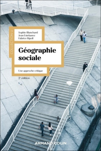 blanchard-sophie-estebanez-jean-ripoll-fabrice-geographie-sociale-2e-ed-approches-concepts-exemples_0