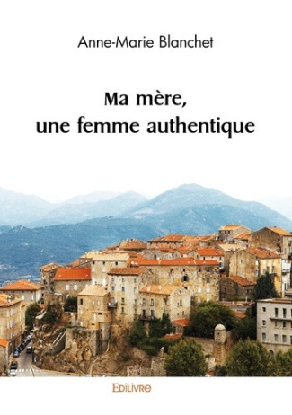 blanchet-anne-marie-ma-mere-une-femme-authentique_0