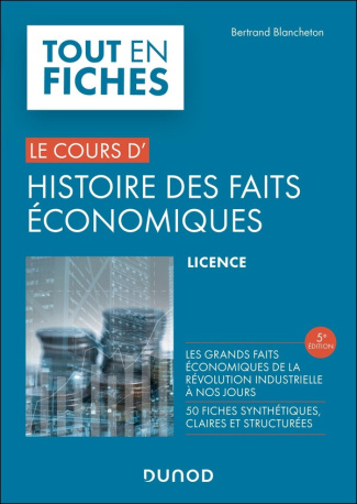 blancheton-bertrand-histoire-des-faits-economiques-tout-en-fiches-5e-ed-de-la-revolution-industrielle-a-nos-jours_0
