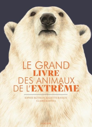 blitman-sophie-3b-ravaux-juliette-3b-martha-claire-le-grand-livre-des-animaux-de-l-extreme_0