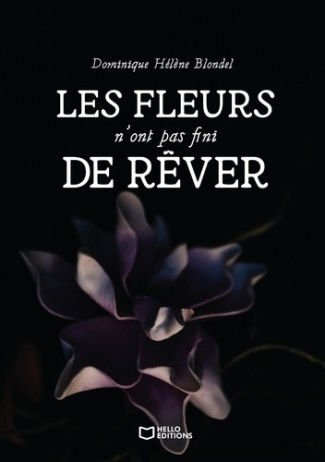 blondel-dominique-helene-les-fleurs-n-ont-pas-fini-de-rever_0