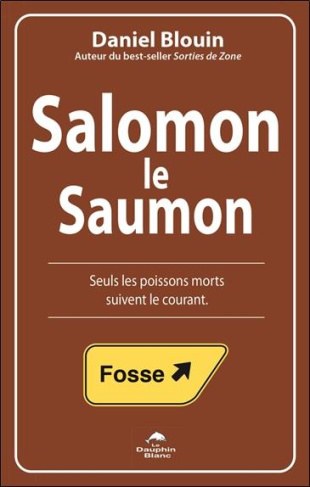 blouin-daniel-salomon-le-saumon-seuls-les-poissons-morts-suivent-le-courant_0