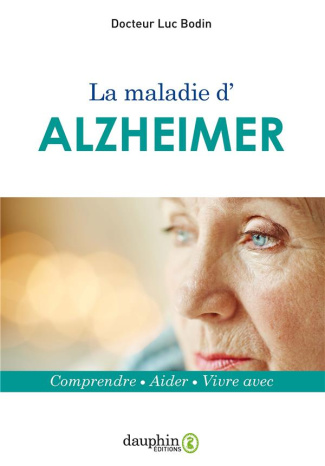 bodin-luc-la-maladie-d-alzheimer-comprendre-aider-vivre-avec_0
