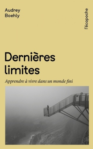 boehly-audrey-dernieres-limites-apprendre-a-vivre-dans-un-monde-fini_0