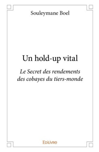 boel-souleyman-un-hold-up-vital-le-secret-des-rendements-des-cobayes-du-tiers-monde_0