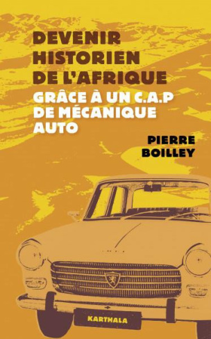 boilley-pierre-devenir-historien-de-l-afrique-grace-a-un-c-a-p-de-mecanique-auto_0