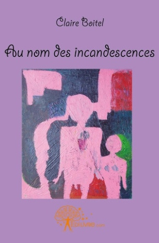 boitel-claire-au-nom-des-incandescences_0