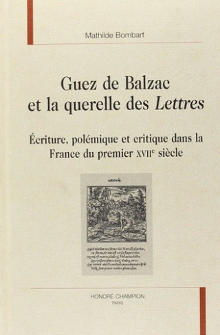 bombart-mathilde-guez-de-balzac-et-la-querelle-des-lettres-1624-1630-polemique-ecriture-et-critique_0