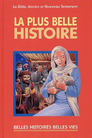 bondallaz-jacques-3b-courtois-g-la-plus-belle-histoire-la-bible-ancien-et-nouveau-testament_0