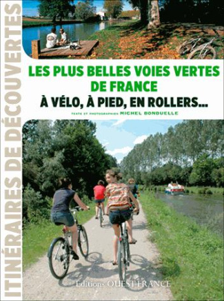 bonduelle-michel-3b-levasseur-claire-les-plus-belles-voies-vertes-de-france-a-velo-a-pieds-en-rollers_0