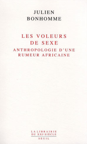 bonhomme-julien-les-voleurs-de-sexe-anthropologie-d-une-rumeur-africaine_0