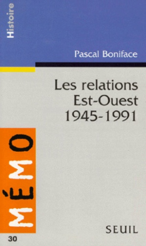 boniface-pascal-les-relations-est-ouest-1945-1991_0