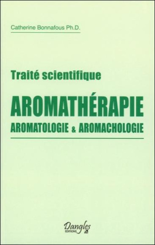 bonnafous-catherine-traite-scientifique-aromatherapie-aromatologie-et-aromachologie_0
