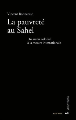 bonnecase-vincent-la-pauvrete-au-sahel-du-savoir-colonial-a-la-mesure-internationale_0