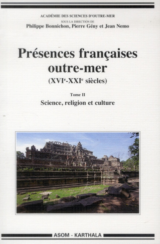 bonnichon-philippe-geny-pierre-nemo-jean-presences-francaises-outre-mer-xvie-xxie-siecles-tome-2-science-religion-et-culture_0