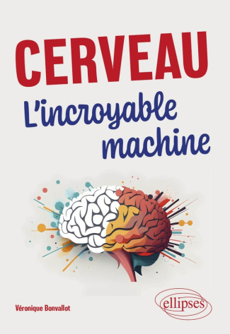 bonvallot-veronique-cerveau-l-incroyable-machine_0