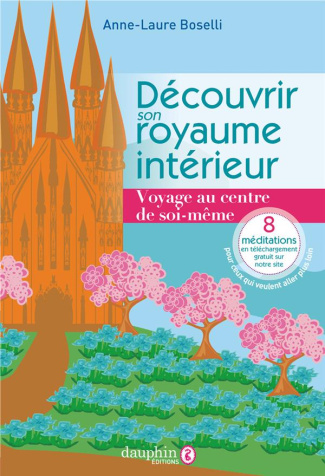 boselli-anne-laure-decouvrir-son-royaume-interieur-voyage-au-centre-de-soi-meme_0