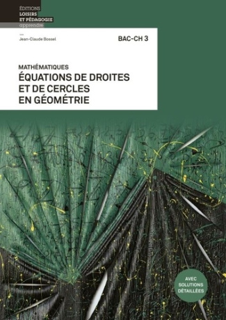bossel-jean-claude-mathematiques-bac-ch-3-equations-de-droites-et-de-cercles-en-geometrie_0