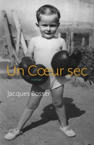 bosser-jacques-un-coeur-sec-roman_0