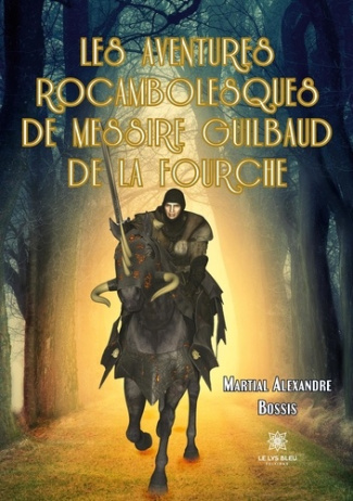 bossis-martial-alexandre-les-aventures-rocambolesques-de-messire-guilbaud-de-la-fourche_0