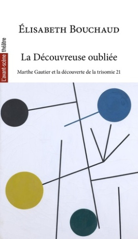 bouchaud-elisabeth-la-decouvreuse-oubliee-marthe-gautier-et-la-decouverte-de-la-trisomie-21_0