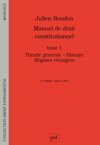 boudon-julien-manuel-de-droit-constitutionnel-tome-1-theorie-generale-histoire-regimes-etrangers-2e-edition_0