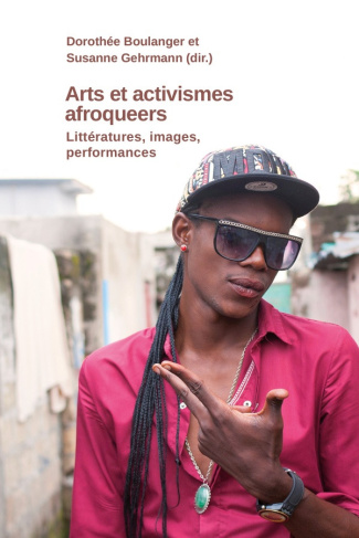 boulanger-dorothee-gehrmann-suzanne-arts-et-activismes-afroqueers-litteratures-images-performances_0