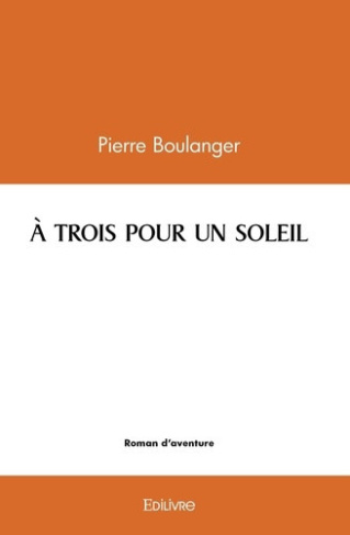 boulanger-pierre-a-trois-pour-un-soleil_0