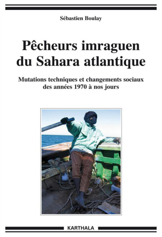 boulay-sebastien-pecheurs-imraguen-du-sahara-atlantique-mutations-techniques-et-changements-sociaux-des-annees-1970_0