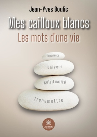 bouli-jean-yves-mes-cailloux-blancs-les-mots-d-une-vie_0