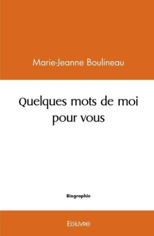 boulineau-marie-jeanne-quelques-mots-de-moi-pour-vous_0