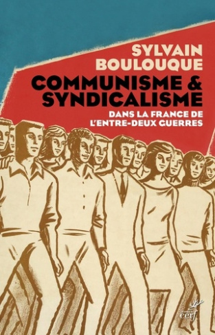 boulouque-sylvain-syndicalisme-et-communisme-en-france-dans-l-entre-deux-guerres_0
