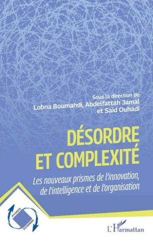 boumahdi-lobna-abdelfattah-jamal-ouhadi-said-desordre-et-complexite-les-nouveaux-prismes-de-l-innovation-de-l-intelligence-et-de-l-organisation_0