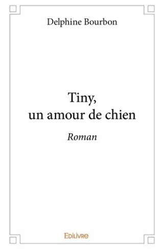 bourbon-delphine-tiny-un-amour-de-chien-roman_0