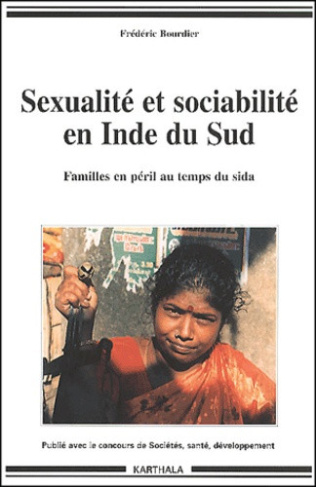 bourdier-frederic-sexualite-et-sociabilite-en-inde-du-sud-familles-en-peril-au-temps-du-sida_0