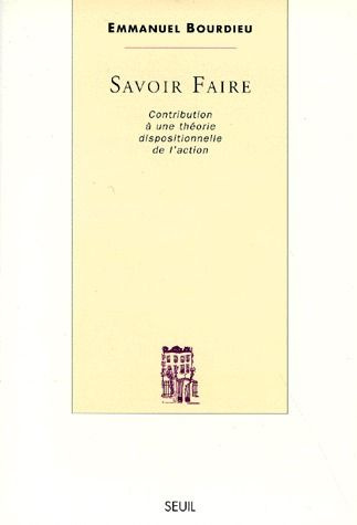 bourdieu-emmanuel-savoir-faire-contribution-a-une-theorie-dispositionnelle-de-l-action_0