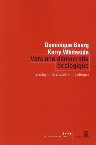 bourg-dominique-3b-whiteside-kerry-vers-une-democratie-ecologique-le-citoyen-le-savant-et-le-politique_0