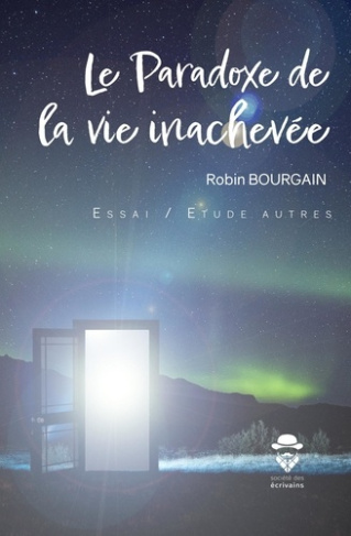 bourgain-robin-le-paradoxe-de-la-vie-inachevee_0