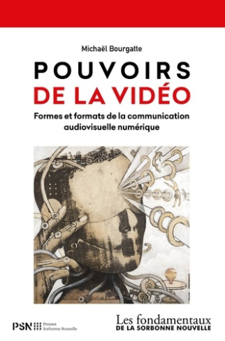 bourgatte-michael-pouvoirs-de-la-video-formes-et-formats-de-la-communication-audiovisuelle-numerique_0
