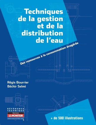 bourrier-regis-3b-selmi-bechir-techniques-de-la-gestion-et-de-la-distribution-de-l-eau-des-ressources-a-la-consommation-ecogeree_0