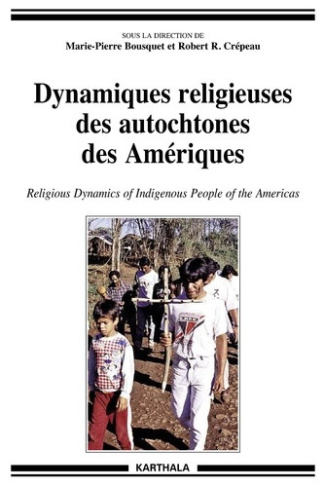 bousquet-marie-pierre-crepeau-robert-dynamiques-religieuses-des-autochtones-des-ameriques_0