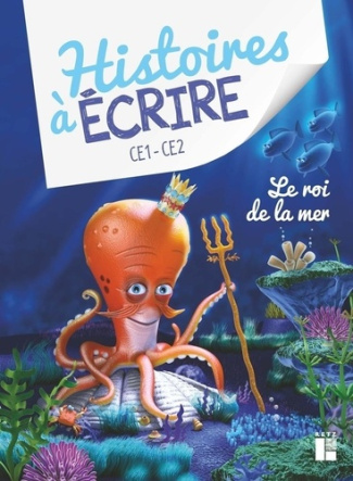 bouteville-roussel-histoires-a-ecrire-le-roi-de-la-mer-ce1-ce2-ressources-numeriques_0